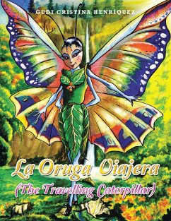 La Oruga Viajera (The Travelling Caterpillar) (eBook, ePUB) - Henríquez, Gudi Cristina