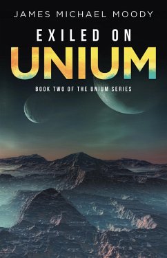 Exiled on Unium (eBook, ePUB) - Moody, James Michael