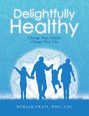 Delightfully Healthy (eBook, ePUB) Delightfully Healthy (eBook, ePUB)