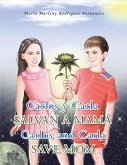 Carlos Y Carla Salvan a Mamá Carlos and Carla Save Mom (eBook, ePUB)