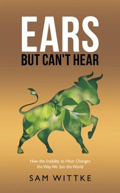 Ears but Can't Hear (eBook, ePUB) - Wittke, Sam