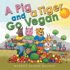 A Pig and a Tiger Go Vegan (eBook, ePUB) - Wallace, Marquis Vaughn