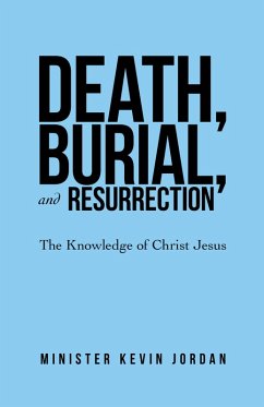 Death, Burial, and Resurrection (eBook, ePUB) - Jordan, Minister Kevin