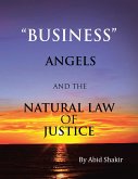 Business, Angels, and the Natural Law of Justice (eBook, ePUB) Business, Angels, and the Natural Law of Justice (eBook, ePUB)