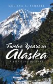 Twelve Years in Alaska (eBook, ePUB)