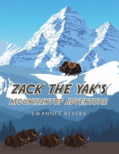 Zack the Yak's Mountaintop Adventure (eBook, ePUB) - Rivers, Swannee