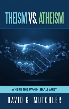 Theism Vs. Atheism (eBook, ePUB) - Mutchler, David G.