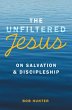 The Unfiltered Jesus on Salvation &... - Bild 1