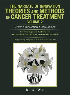The Narrate of Innovation Theories and Methods of Cancer Treatment Volume 2 (eBook, ePUB)