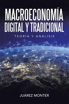 Macroeconomía Digital Y Tradicional (eBook, ePUB) - Monter, Juárez