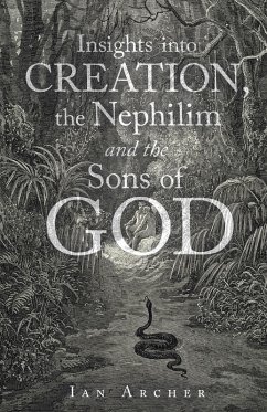 Insights into Creation, the Nephilim and the Sons of God (eBook, ePUB) - Archer, Ian