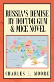 Russia's Demise by Doctor Gum & Mice Novel (eBook, ePUB)