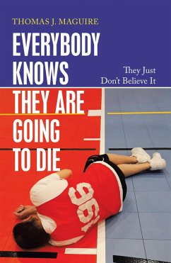 Everybody Knows They Are Going to Die (eBook, ePUB) - Maguire, Thomas J.