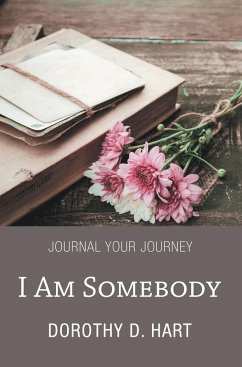I Am Somebody (eBook, ePUB) - Hart, Dorothy D.