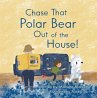 Chase That Polar Bear out of the House!... - Bild 1