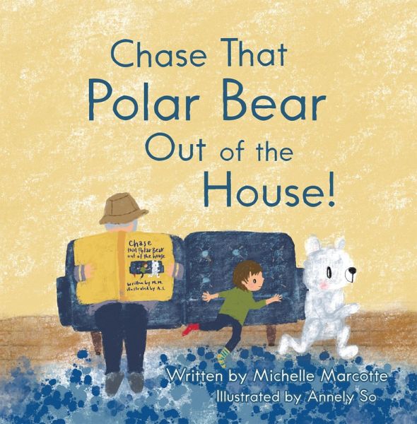 Chase That Polar Bear out of the House! (eBook, ePUB)