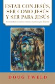 Estar Con Jesús, Ser Como Jesús Y Ser Para Jesús (eBook, ePUB) Estar Con Jesús, Ser Como Jesús Y Ser Para Jesús (eBook, ePUB)