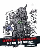 Beware of the Manosaurs: Half Men, Half Dinosaurs (eBook, ePUB)