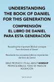 Understanding the Book of Daniel for This Generation Comprensión El Libro De Daniel Para Esta Generación (eBook, ePUB)