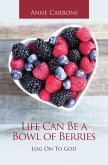 Life Can Be a Bowl of Berries (eBook, ePUB)