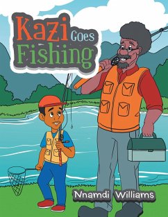 Kazi Goes Fishing (eBook, ePUB) - Williams, Nnamdi