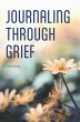 Journaling Through Grief (eBook, ePUB) - Bild 1