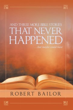 And Three More Bible Stories That Never Happened...But Maybe Could Have (eBook, ePUB)