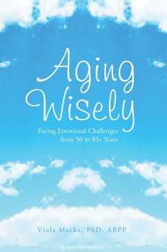 Aging Wisely (eBook, ePUB) - Mecke ABPP, Viola