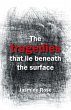 The Tragedies That Lie Beneath the... - Bild 1