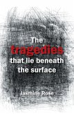 The Tragedies That Lie Beneath the Surface (eBook, ePUB)