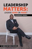 Leadership Matters: Leaders Born or Made? (eBook, ePUB)