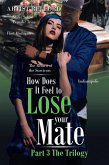 How Does It Feel to Lose Your Mate Part 3 the Trilogy (eBook, ePUB)