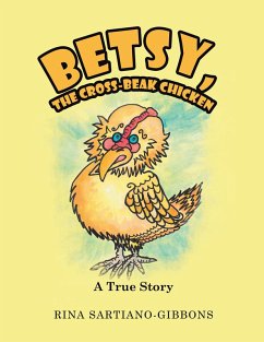 Betsy, the Cross-Beak Chicken (eBook, ePUB)
