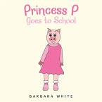 Princess P Goes to School (eBook, ePUB)