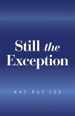 Still the Exception (eBook, ePUB)