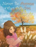 Never Be Anyone Other Than You (eBook, ePUB)