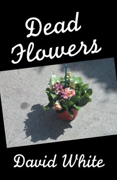 Dead Flowers (eBook, ePUB) - White, David