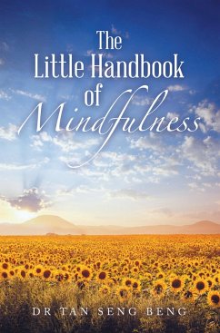 The Little Handbook of Mindfulness (eBook, ePUB) - Beng, Tan Seng