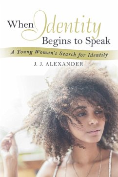 When Identity Begins to Speak (eBook, ePUB) - Alexander, J. J.