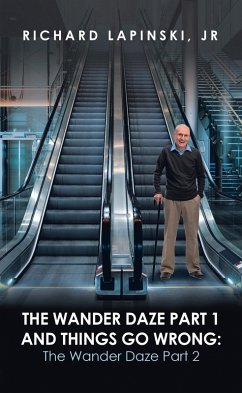 The Wander Daze Part 1 and Things Go Wrong: the Wander Daze Part 2 (eBook, ePUB) - Lapinski Jr., Richard