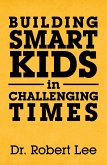 Building Smart Kids in Challenging Times (eBook, ePUB)