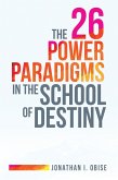 The 26 Power Paradigms in the School of Destiny (eBook, ePUB)