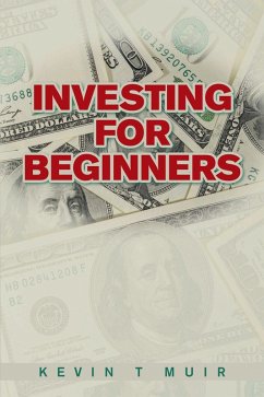 Investing for Beginners (eBook, ePUB) - Muir, Kevin T