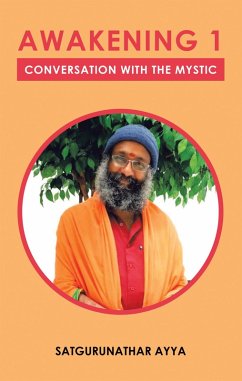 AWAKENING 1 CONVERSATION WITH THE MYSTIC (eBook, ePUB) - Ayya, Satgurunathar