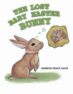The Lost Baby Easter Bunny (eBook, ePUB) - Davis, Jennifer Grace