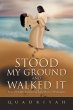 Stood My Ground and Walked It (eBook,... - Bild 1