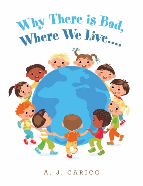 Why There Is Bad, Where We Live.... (eBook, ePUB) Why There Is Bad, Where We Live.... (eBook, ePUB)