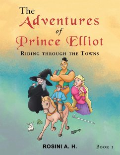 The Adventures of Prince Elliot (eBook, ePUB) - H., Rosini A.