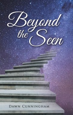 Beyond the Seen (eBook, ePUB) - Cunningham, Dawn
