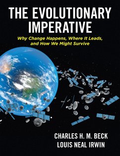 The Evolutionary Imperative (eBook, ePUB) - Beck, Charles H. M.; Irwin, Louis Neal; Beck, Charles H. M.; Irwin, Louis Neal
